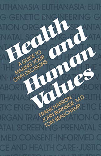 Harron - Health and Human Values  A Guide to Making Your Own Decisions