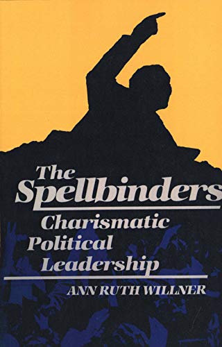 Willner - Spellbinders  Charismatic Political Leadership - New paperba