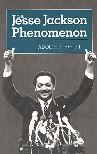 Adolph L. Jr. Reed - Jesse Jackson Phenomenon   The Crisis of Purpose
