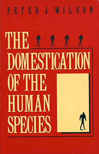 Wilson - Domestication of the Human Species - New paperback or softbac