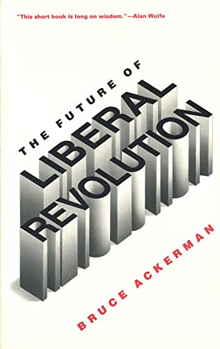 Ackerman - Future of Liberal Revolution - New paperback or softback