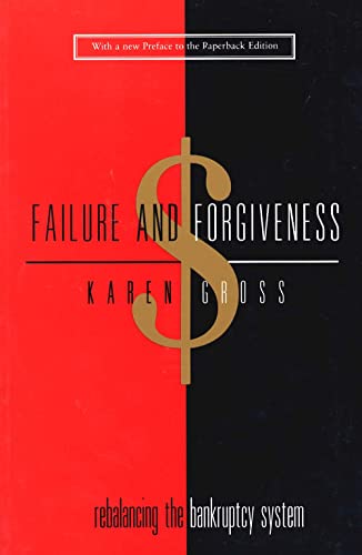 Gross - Failure and Forgiveness  Rebalancing the Bankruptcy System - N