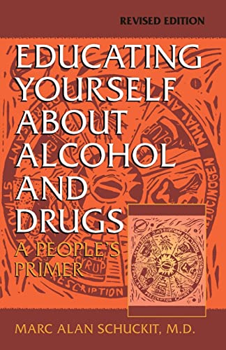 Schuckit - Educating Yourself about Alcohol and Drugs  A People's Prim