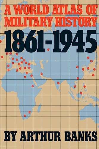 Banks - A World Atlas of Military History, 1861-1945 - New paperback o