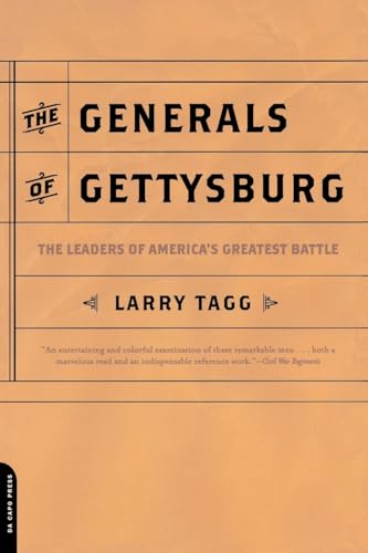 agg - Generals of Gettysburg  The Leaders of America's Greatest Battle