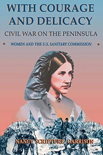 Garrison - With Courage and Delicacy  Civil War on the Peninsula  Wome