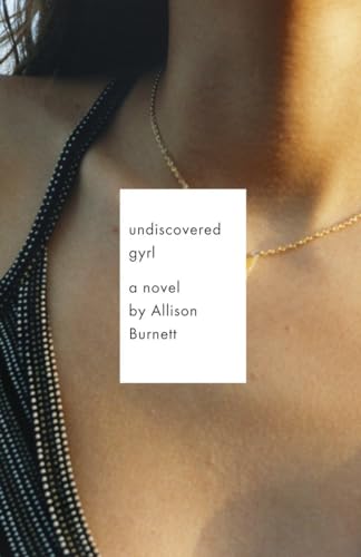 Burnett - Undiscovered Gyrl: The novel that inspired the movie ASK ME