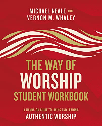 Vernon Whaley - Way of Worship Student Workbook   A Hands-on Guide to