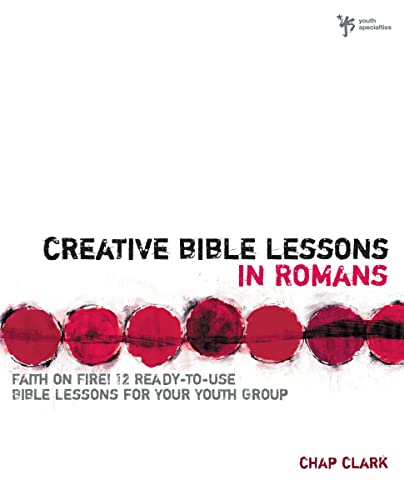 Clark - Creative Bible Lessons in Romans: Faith in Fire! - New paperba