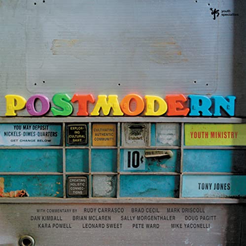 Jones - Postmodern Youth Ministry: Exploring Cultural Shift, Creating