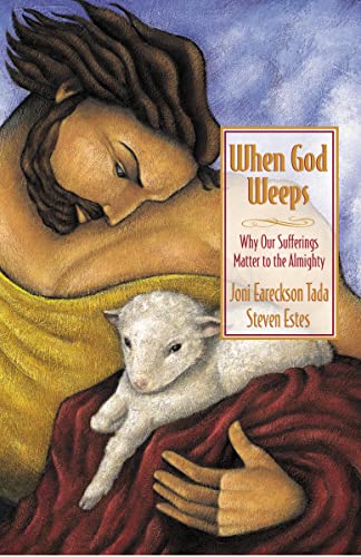ada - When God Weeps: Why Our Sufferings Matter to the Almighty - New
