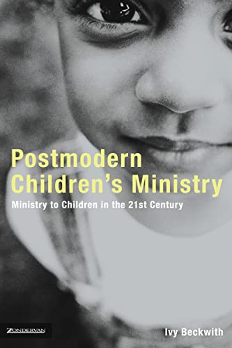 Beckwit - Postmodern Children's Ministry: Ministry to Children in the