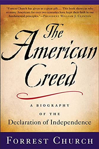 Churc - American Creed: A Biography of the Declaration of Independence
