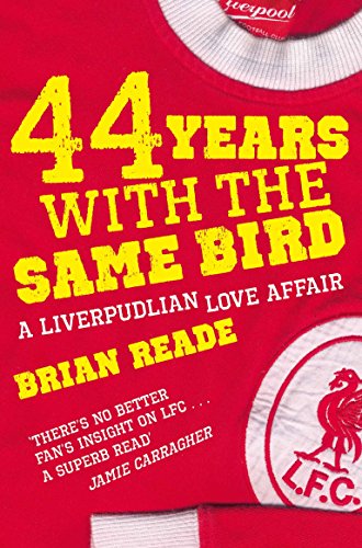 Read - 44 Years With The Same Bird  A Liverpudlian Love Affair - New p