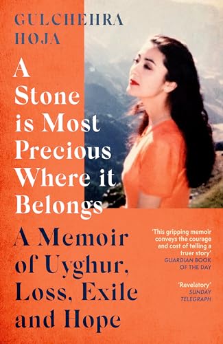 Hoja - A Stone is Most Precious Where It Belongs   A Memoir of Uyghur
