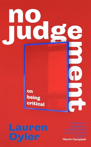 Oyler - No Judgement : On Being Critical - New hardback or cased book