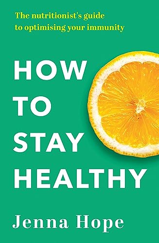 Jenna Hop - How to Stay Healthy   The nutritionist's guide to opti
