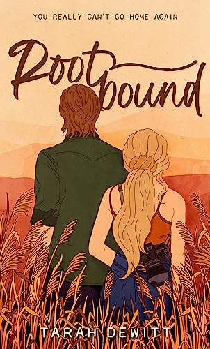 arah DeWitt - Rootbound   A spicy, swoony, grumpy/sunshine country rom