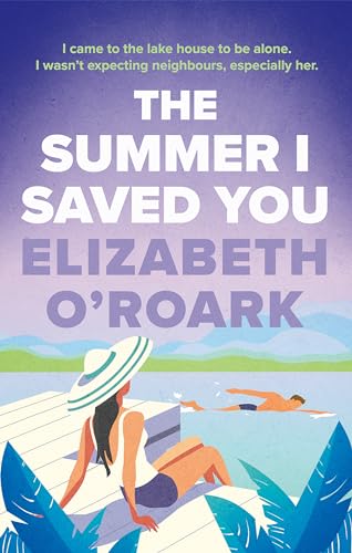 O'Roark - Summer I Saved You   A deeply emotional small town romance t