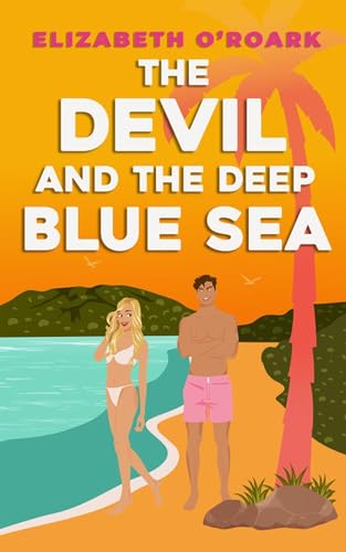Elizabeth O'Roar - Devil and the Deep Blue Sea   Prepare to swoon