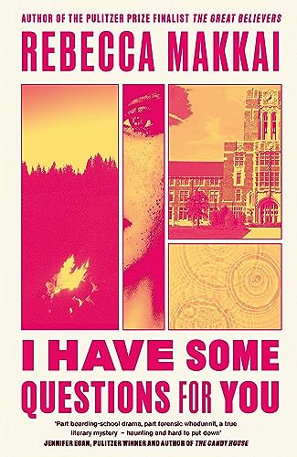 Rebecca Makkai - I Have Some Questions For You   'A perfect crime&