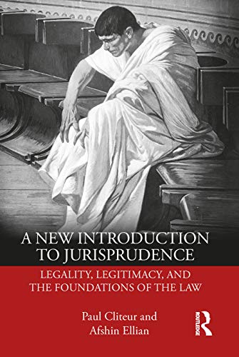 Afshin Ellian - A New Introduction to Jurisprudence : Legality, Legiti