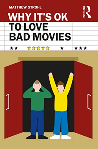 Matthew Strohl - Why It's OK to Love Bad Movies - New Paperback