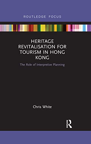 Chris Whit - Heritage Revitalisation for Tourism in Hong Kong   The Ro
