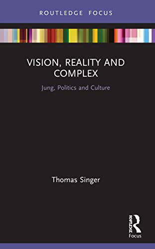 omas Singer - Vision, Reality and Complex   Jung, Politics and Culture