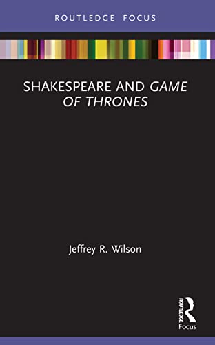 Jeffrey R. Wilson - Shakespeare and Game of Thrones - New Paperback