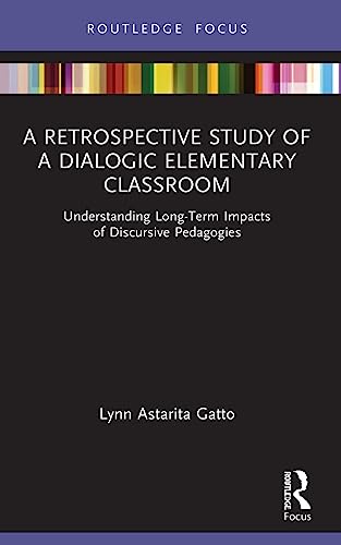 Gatto - A Retrospective Study of a Dialogic Elementary Classroom  Unde