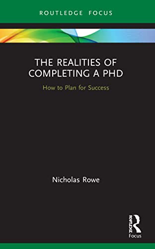 Nicholas Row - Realities of Completing a PhD   How to Plan for Success