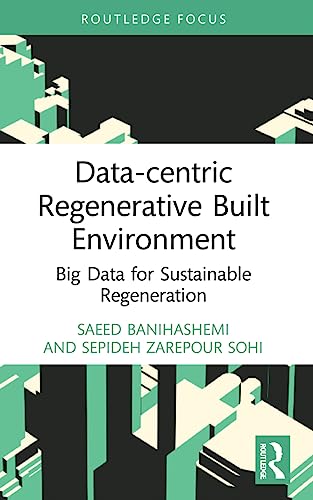 Banihashemi - Data-centric Regenerative Built Environment  Big Data fo