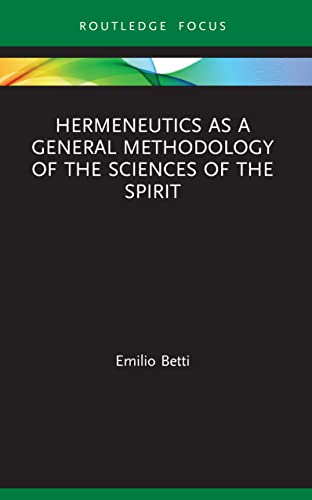 Emilio Betti - Hermeneutics as a General Methodology of the Sciences o