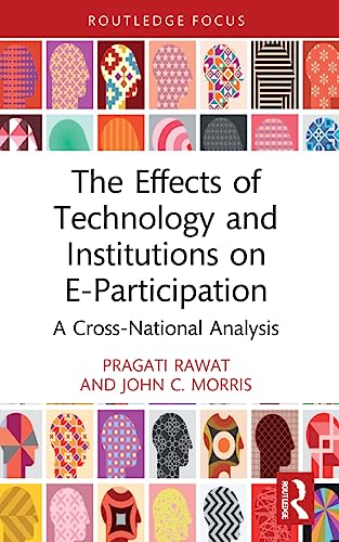 Rawat - Effects of Technology and Institutions on E-Participation  A C