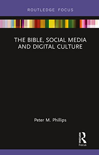 Phillips - Bible, Social Media and Digital Culture - New paperback or