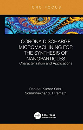 Sahu - Corona Discharge Micromachining for the Synthesis of Nanopartic