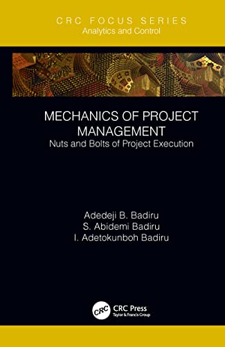 Badiru - Mechanics of Project Management  Nuts and Bolts of Project Ex