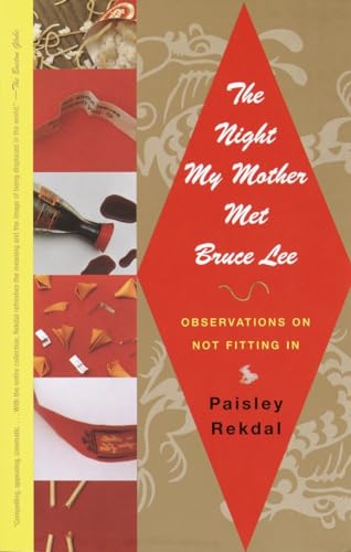 Rekdal - Night My Mother Met Bruce Lee: Observations on Not Fitting In