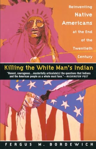 Bordewic - Killing the White Man's Indian  Reinventing Native American