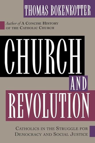 Bokenkotter - Church and Revolution: Catholics in the Struggle for Dem