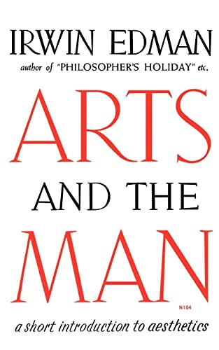 Irwin Edman - Arts and the Man   A Short Introduction to Aesthetics -