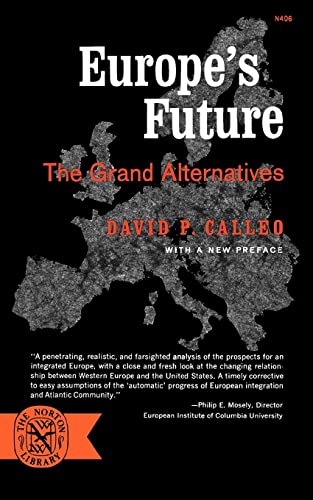 Calleo - Europe's Furture  The Grand Alternatives - New paperback or s