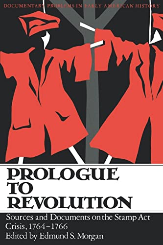 Morgan - Prologue to Revolution  Sources and Documents on the Stamp Ac