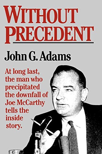 Adams - Without Prededent  The Story of the Death of McCarthyism - New