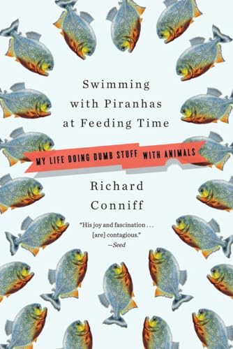 Conniff - Swimming with Piranhas at Feeding Time  My Life Doing Dumb S