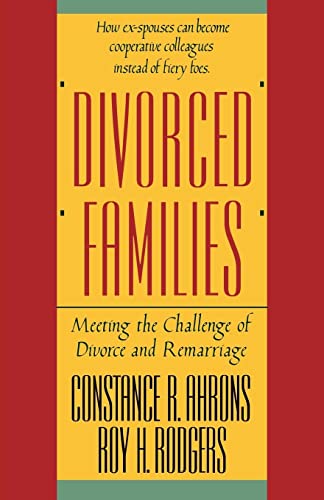 Ahrons - Divorced Families  Meeting the Challenge of Divorce and Remar