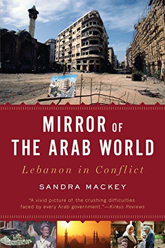 Mackey - Mirror of the Arab World  Lebanon in Conflict - New paperback