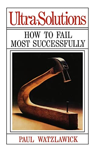 Watzlawick - Ultra-Solutions  How to Fail Most Successfully - New pape