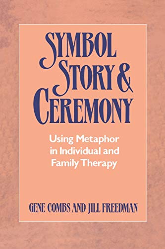 Combs - Symbol, Story, and Ceremony  Using Metaphor in Individual and